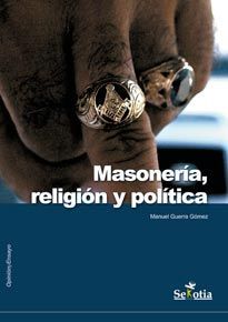MASONERIA,RELIGION Y POLITICA