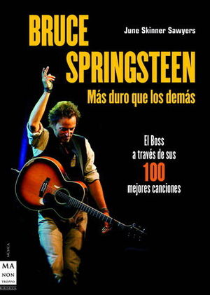 BRUCE SPRINGSTEEN. M�S DURO QUE LOS DEM�S