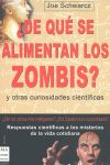 DE QUE SE ALIMENTAN LOS ZOMBIS? Y OTRAS CURIOSIDADES CIENTIFICAS