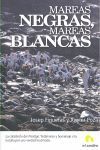 MAREAS NEGRAS, MAREAS BLANCAS