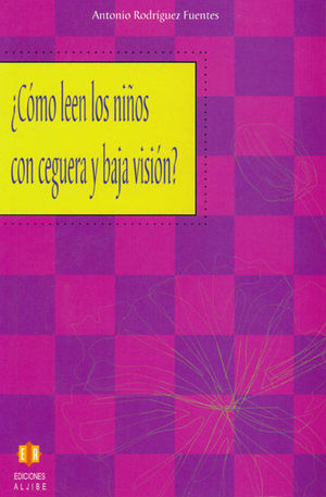 �COMO LEEN LOS NI�OS CON CEGUERA Y BAJA VISI�N?