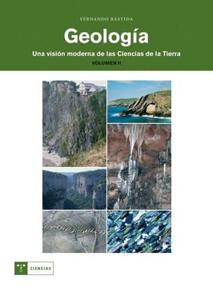 GEOLOGÍA: UNA VISIÓN MODERNA DE LAS CIENCIAS DE LA TIERRA (VOL. 2)