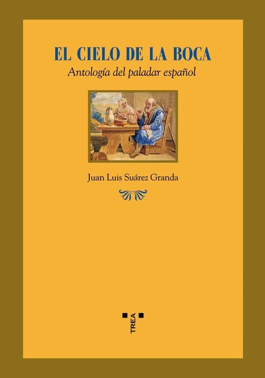 EL CIELO DE LA BOCA. ANTOLOG�A DEL PALADAR ESPA�OL
