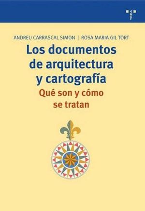 LOS DOCUMENTOS DE ARQUITECTURA Y CARTOGRAFA. QU SON Y CMO SE TRATAN