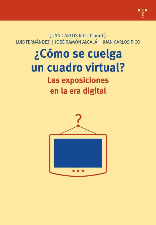 �C�MO SE CUELGA UN CUADRO VIRTUAL? LAS EXPOSICIONES EN LA ERA DIGITAL