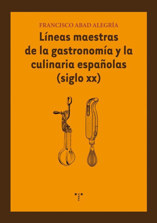 LINEAS MAESTRAS DE LA GASTRONOMIA Y A CULINARIA ESPA�OLAS SIGLO XX