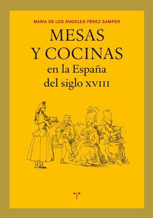 MESAS Y COCINAS EN LA ESPA�A DEL SIGLO XVIII
