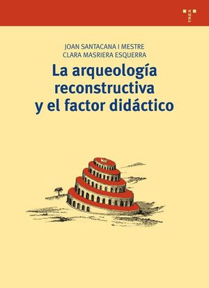 LA ARQUEOLOG�A RECONSTRUCTIVA Y EL FACTOR DID�CTICO