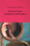 ATLAS DE UN A�ORANZA IMPOSIBLE