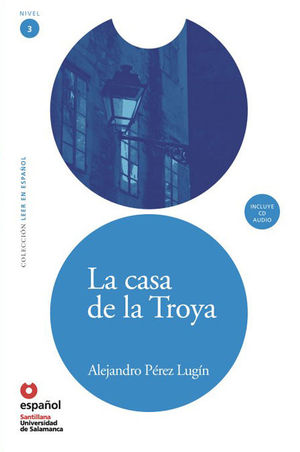 LEER EN ESPA�OL NIVEL 3  LA CASA DE TROYA + CD