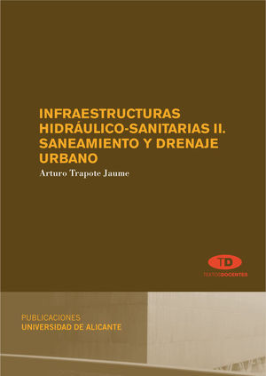 INFRAESTRUCTURAS HIDRULICO-SANITARIAS II. SANEAMIENTO Y DRENAJE URBANO