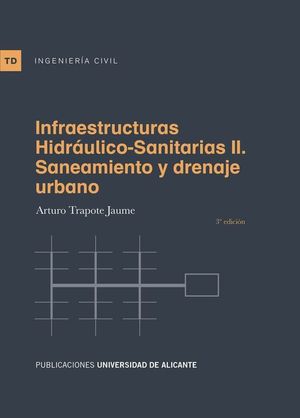 INFRAESTRUCTURAS HIDR�ULICO-SANITARIAS II. SANEAMIENTO Y DRENAJE URBANO