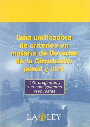 GU�A UNIFICADORA DE CRITERIOS EN MATERIA DE DERECHO DE LA CIRCULACI�N PENAL Y CI
