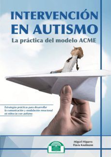 INTERVENCION EN AUTISMO. LA PRACTICA DEL MODELO ACME