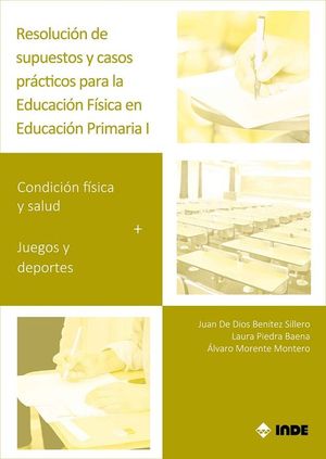 RESOLUCIÓN DE SUPUESTOS Y CASOS PRÁCTICOS PARA EDUCACIÓN FÍSICA EN EDUCACIÓN PRIMARIA I