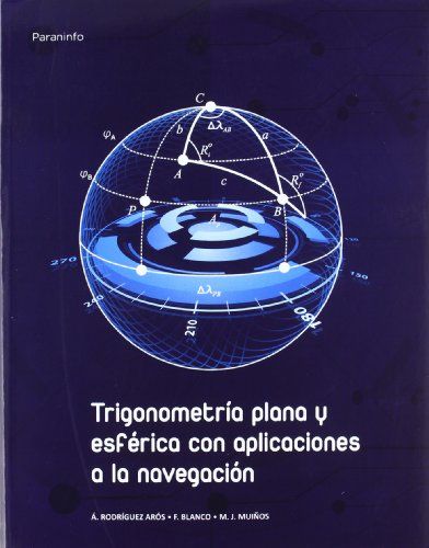 TRIGONOMETRA PLANA Y ESFRICA CON APLICACIONES A LA NAVEGACIN