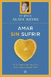 AMAR SIN SUFRIR (BIBLIOTECA M� JES�S �LAVA REYES)