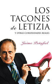 LOS TACONES DE LETICIA Y OTRAS CURIOSIDADES REALES