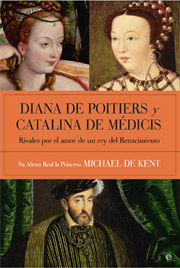 DIANA DE POITIERS Y CATALINA MEDICIS