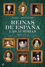 REINAS DE ESPA�A. LAS AUSTRIAS