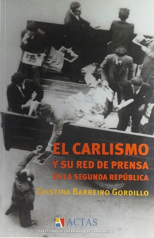 EL CARLISMO Y SU RED DE PRENSA EN LA SEGUNDA REP�BLICA