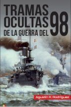 TRAMAS OCULTAS DE LA GUERRA DEL 98