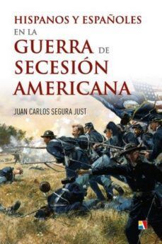 HISPANOS Y ESPAOLES EN LA GUERRA DE SECESIN AMERICANA