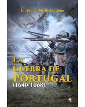 LA GUERRA DE PORTUGAL 1640-1668