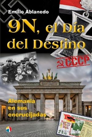 9N EL DIA DESTINO. ALEMANIA EN SUS ENCRUCIJADAS