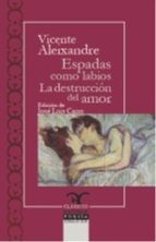 ESPADAS COMO LABIOS. LA DESTRUCCI�N O EL AMOR