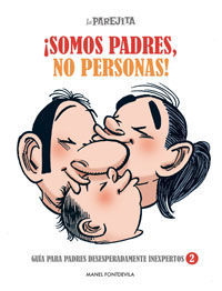 LA PAREJITA SOMOS PADRES, NO PERSONAS!