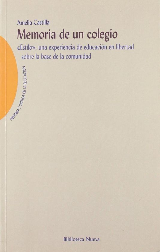 MEMORIA DE UN COLEGIO: �ESTILO�, UNA EXPERIENCIA DE EDUCACI�N EN LIBER