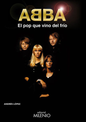 ABBA. EL POP QUE VINO DEL FRO