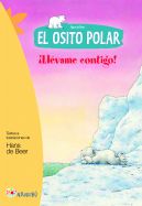 EL OSITO POLAR. �LL�VAME CONTIGO!