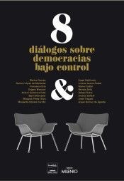 8 DIALOGOS SOBRE DEMOCRACIAS BAJO CONTROL