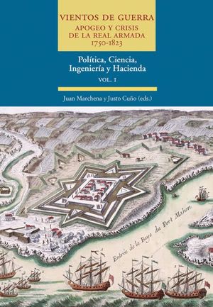 VIENTOS DE GUERRA. APOGEO Y CRISIS DE LA REAL ARMADA. 1750-1823