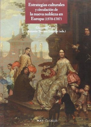 ESTRATEGIAS CULTURALES Y CIRCULACIN DE LA NUEVA NOBLEZA EN EUROPA (1570-1707)