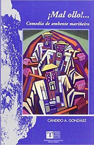 �MAL OLLO!-- : COMEDIA DE AMBENTE MARI�EIRO