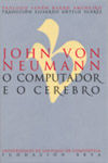 JOHN VON NEUMANN. O COMPUTADOR E O CEREBRO