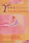 EL PEQUE�O LIBRO DEL YOGA PARA ADQUIRIR FUERZA Y ENERG�A