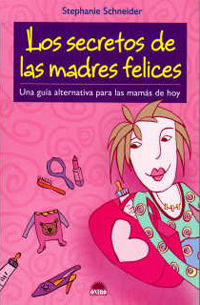 LOS SECRETOS DE LAS MADRES FELICES