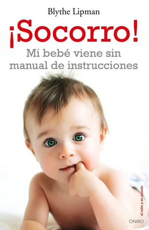 �SOCORRO! MI BEB� VIENE SIN MANUAL DE INSTRUCCIONES