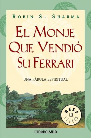 MONJE QUE VENDIO SU FERRARI,EL.UNA FABULA ESPIRITUAL