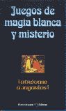 JUEGOS DE MAGIA BLANCA Y MISTERIO