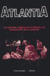 ATLANTIA, LOS GRANDES ENIGMAS Y CONJURAS DE LA HISTORIA