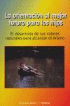 LA ORIENTACIN AL MEJOR FUTURO PARA SUS HIJOS