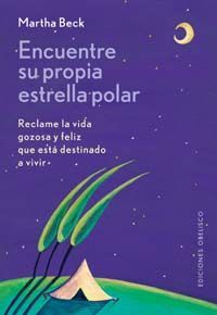ENCUENTRE SU PROPIA ESTRELLA POLAR. RECLAME LA VIDA GOZOSA Y FELIZ QUE