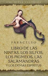 LIBRO DE LAS NINFAS, LOS SILFOS, LOS PIGMEOS, LAS SALAMANDRAS