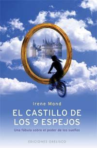 CASTILLO DE LOS 9 ESPEJOS,EL:UNA FABULA SOBRE EL PODER DE LOS SUEOS