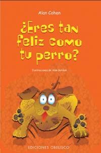 �ERES TAN FELIZ COMO TU PERRO?